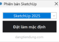 Thay đổi phiên bản mặc định của SketchUp
